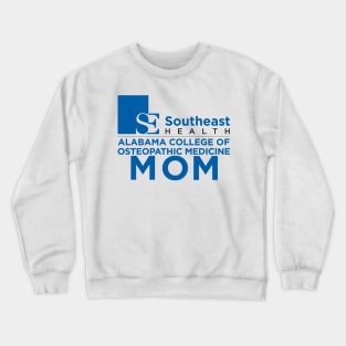 Southeast Health Alabama College of Osteopathic Medicine MOM Crewneck Sweatshirt